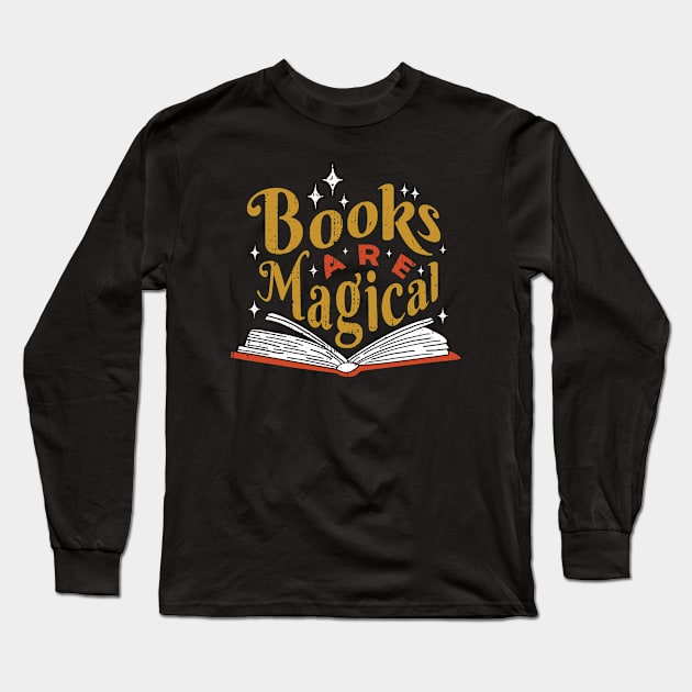 Books Are Magical // Cute Quote for Avid Readers Dark Long Sleeve T-Shirt by SLAG_Creative